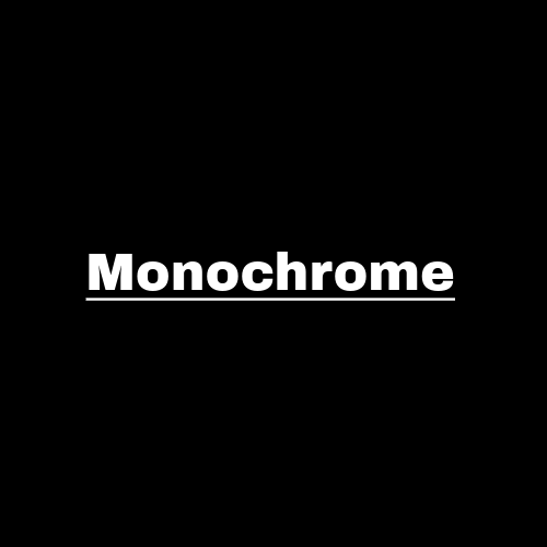 Monochrome - モノクローム
